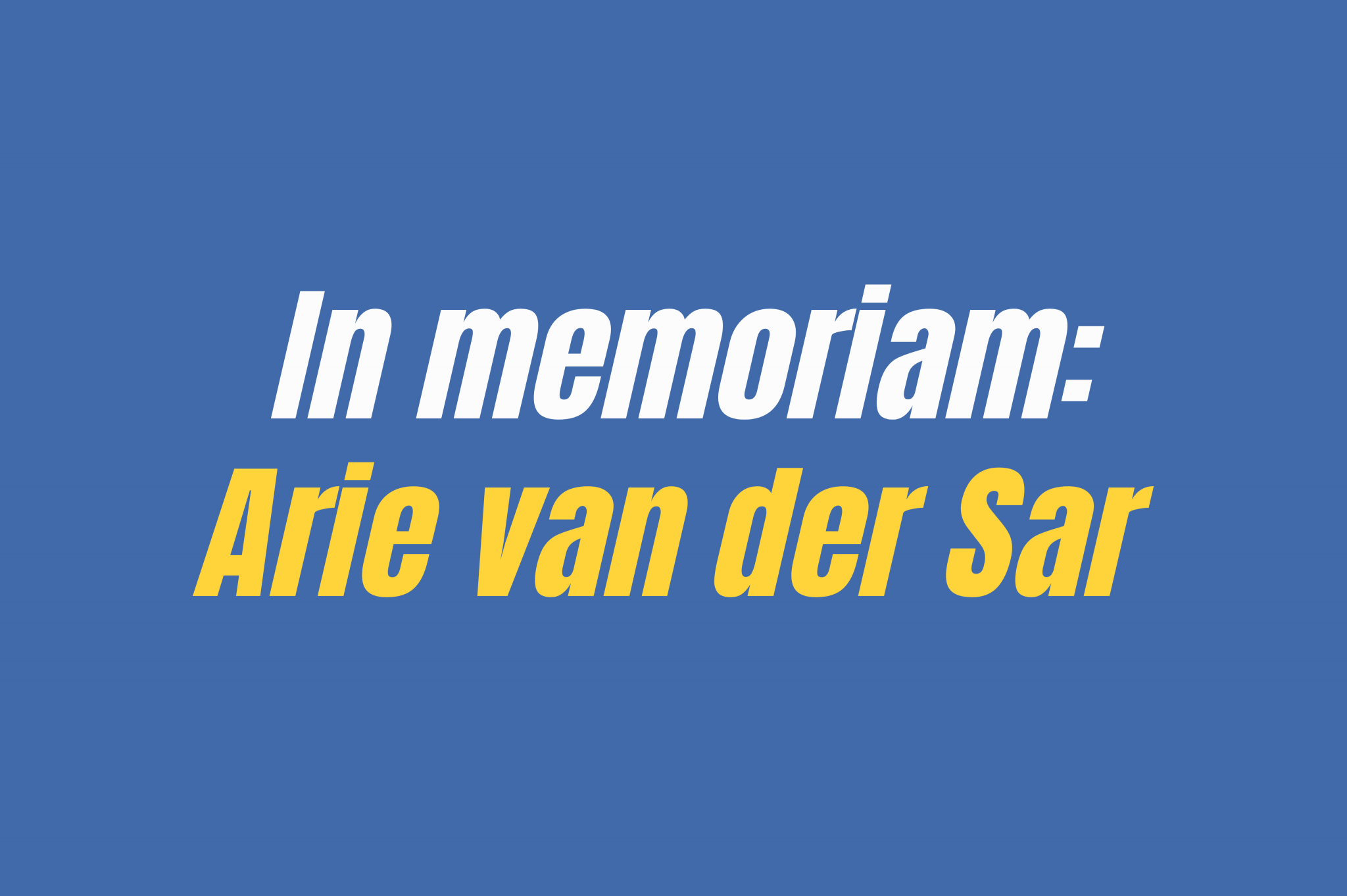 Ter nagedachtenis: Arie van der Sar